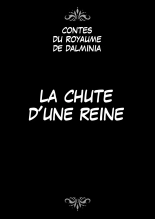 Contes du Royaume de Dalminia -La Chute d'Une Reine- : page 2